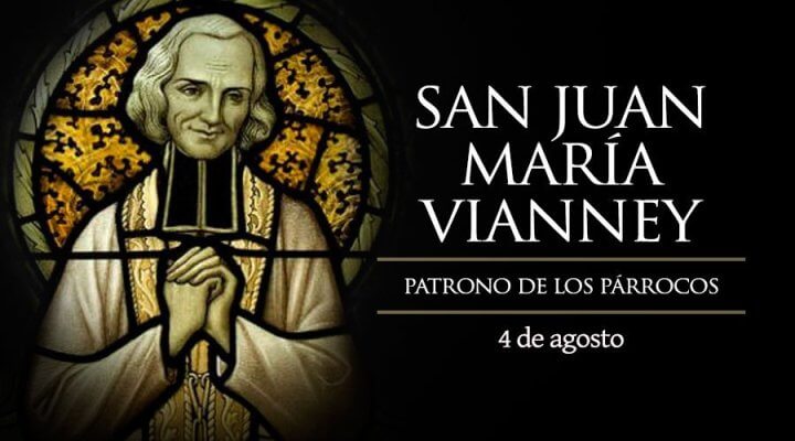 SAN JUAN MARÍA VIANNEY 4 DE AGOSTO