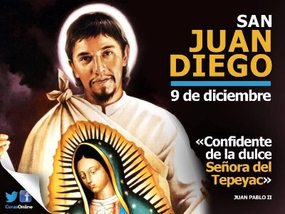 SAN JUAN DIEGO CUAUHTLATOATZIN 9 DE DICIEMBRE