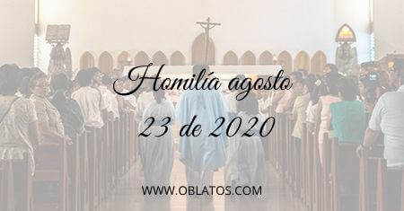 HOMILÍA AGOSTO 23 DE 2020