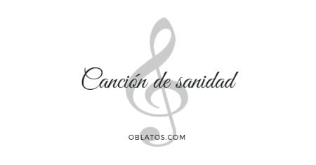 CANCIÓN DE SANIDAD