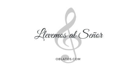 LLEVEMOS AL SEÑOR