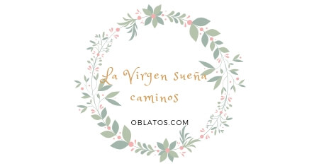 LA VIRGEN SUEÑA CAMINOS