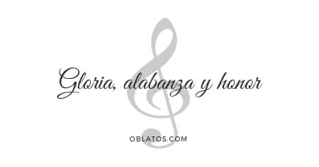 GLORIA ALABANZA Y HONOR