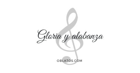 GLORIA Y ALABANZA