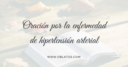 ORACIÓN POR LA ENFERMEDAD DE HIPERTENSIÓN ARTERIAL