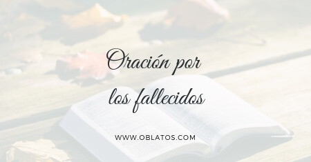 ORACIÓN POR LOS FALLECIDOS