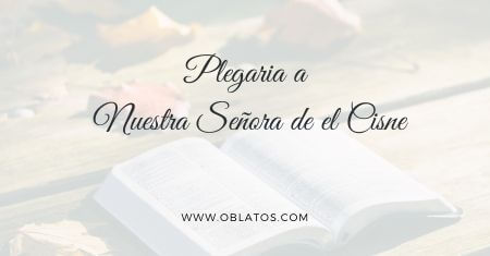 PLEGARIA A NUESTRA SEÑORA DE EL CISNE