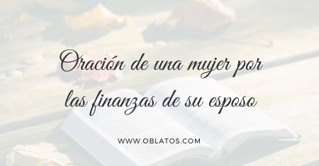 ORACIÓN DE UNA MUJER POR LAS FINANZAS DE SU ESPOSO