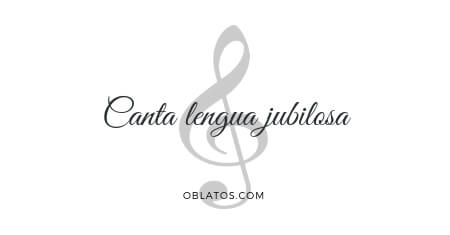 CANTA LENGUA JUBILOSA