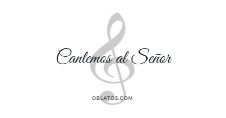 CANTEMOS AL SEÑOR