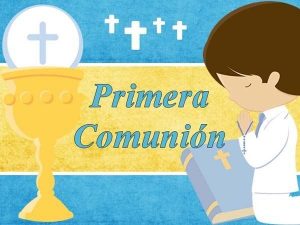 ORACIÓN PARA LA PRIMERA COMUNIÓN DE UN HIJO