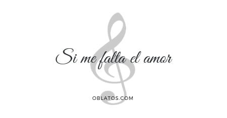 SI ME FALTA EL AMOR