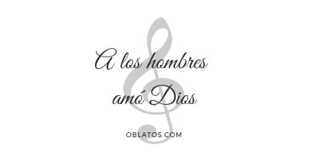 A LOS HOMBRES AMÓ DIOS