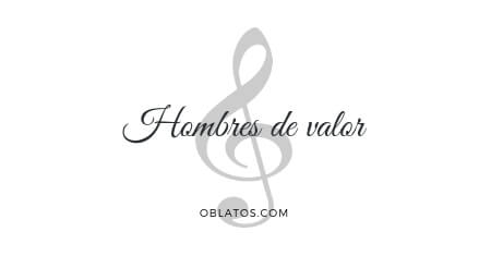 HOMBRES DE VALOR CANCIÓN