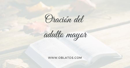 ORACIÓN DEL ADULTO MAYOR