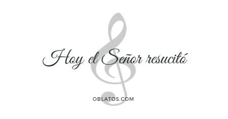 HOY EL SEÑOR RESUCITÓ