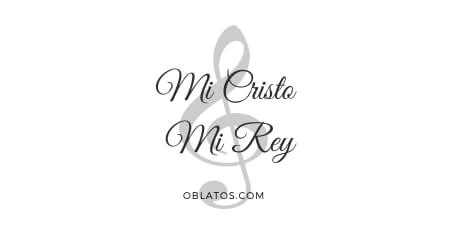 MI CRISTO MI REY