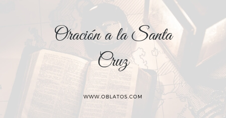 ORACIÓN A LA SANTA CRUZ