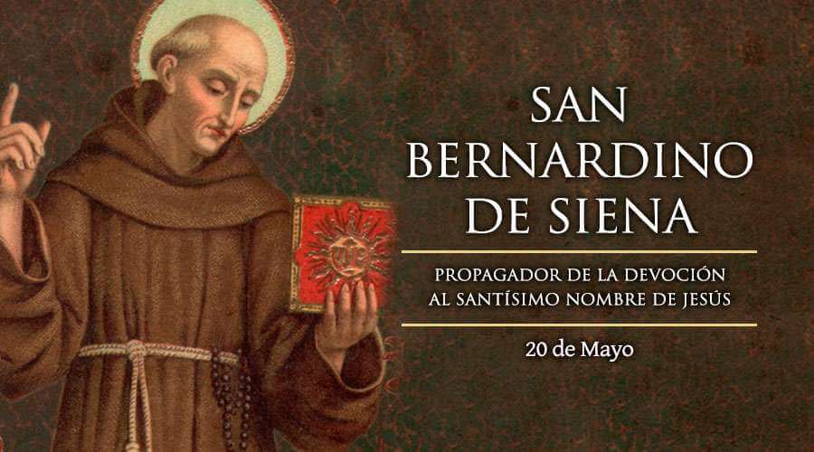 SAN BERNARDINO DE SIENA 20 DE MAYO