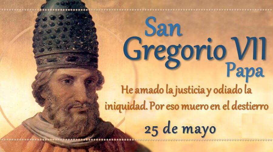 SAN GREGORIO VII PAPA 25 DE MAYO