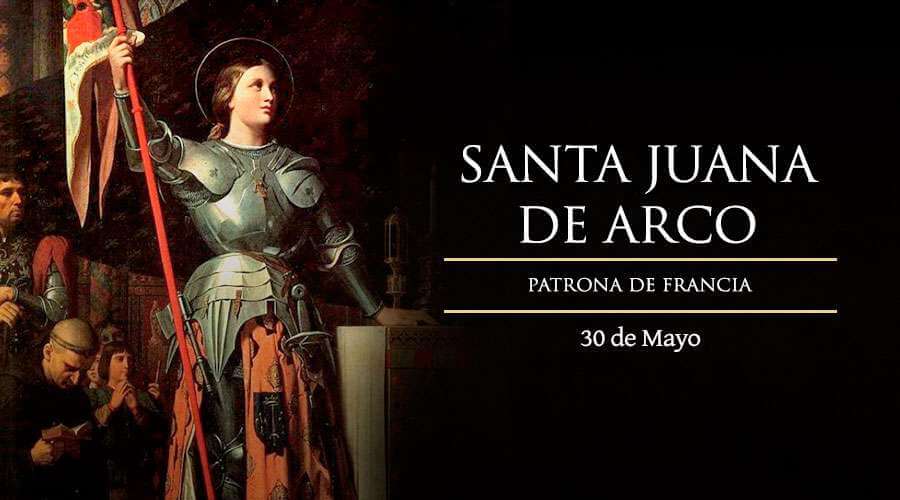 SANTA JUANA DE ARCO 30 DE MAYO