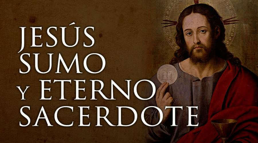 JESUCRISTO SUMO Y ETERNO SACERDOTE 9 DE JUNIO DE 2022