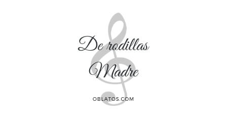 DE RODILLAS MADRE