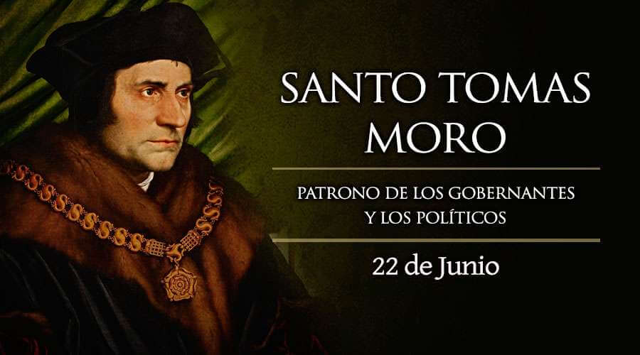 SANTO TOMÁS MORO 22 DE JUNIO