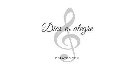 DIOS ES ALEGRE