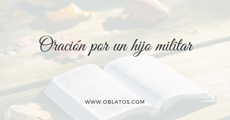 ORACIÓN POR UN HIJO MILITAR