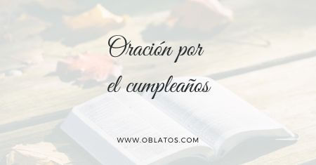 ORACIÓN POR EL CUMPLEAÑOS