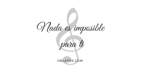 NADA ES IMPOSIBLE PARA TÍ CANCIÓN