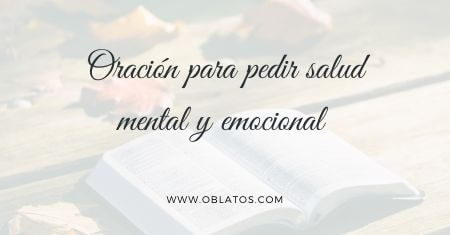 ORACIÓN PARA PEDIR SALUD MENTAL Y EMOCIONAL