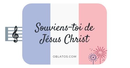 SOUVIENS-TOI DE JÉSUS CHRIST