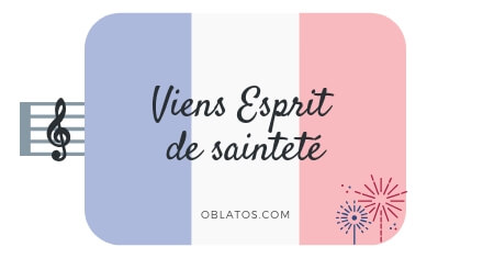 VIENS ESPRIT DE SAINTETÉ