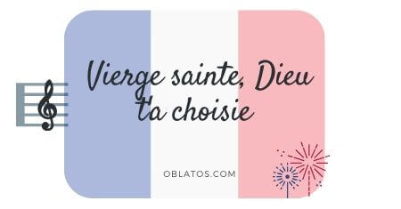 VIERGE SAINTE, DIEU T'A CHOISIE