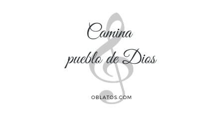 CAMINA PUEBLO DE DIOS