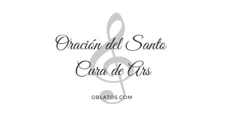 ORACIÓN DEL SANTO CURA DE ARS