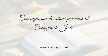 Consagración de varias personas al Corazón de Jesús