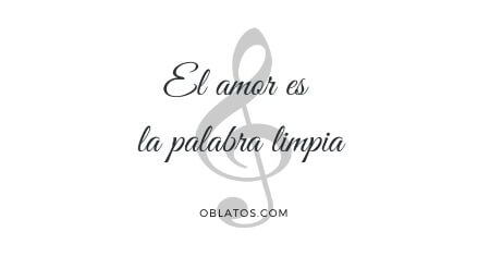 EL AMOR ES LA PALABRA LIMPIA