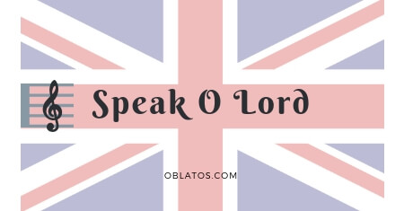 SPEAK O LORD