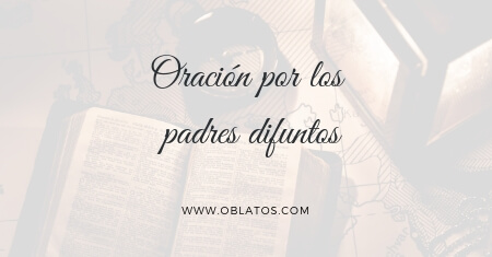 ORACIÓN POR LOS PADRES DIFUNTOS