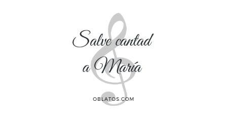 SALVE CANTAD A MARÍA