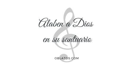 ALABEN A DIOS EN SU SANTUARIO