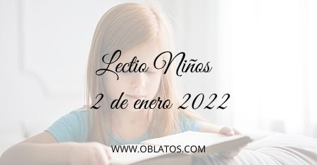 LECTIO-NIÑOS 2 DE ENERO DE 2022