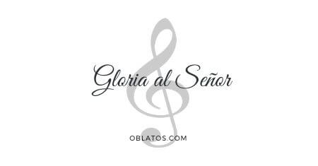 GLORIA AL SEÑOR CANCIÓN