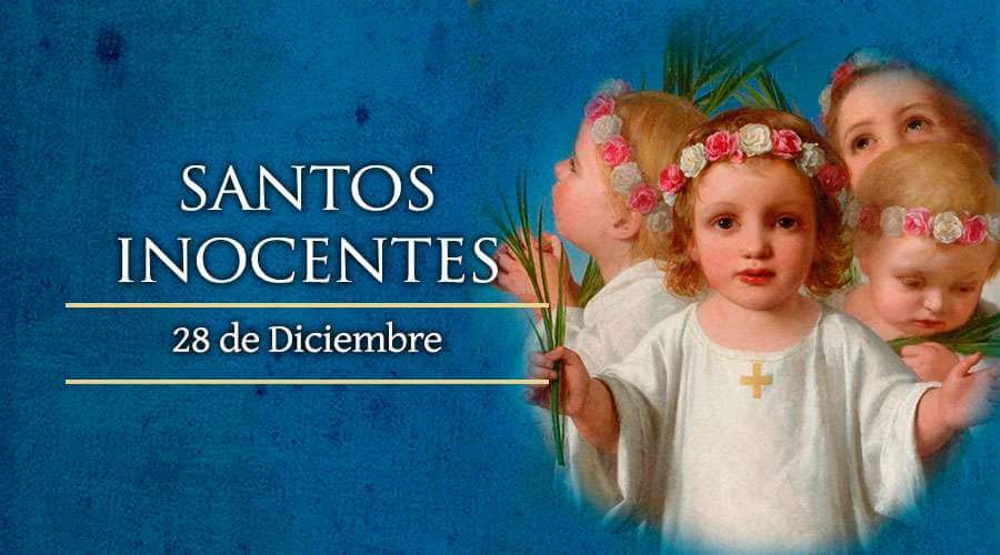 SANTOS INOCENTES 28 DE DICIEMBRE