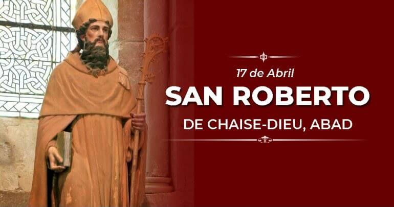 SAN ROBERT DE CHAISE-DIEU 17 DE ABRIL