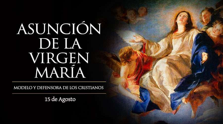 ASUNCIÓN DE LA VIRGEN 15 DE AGOSTO