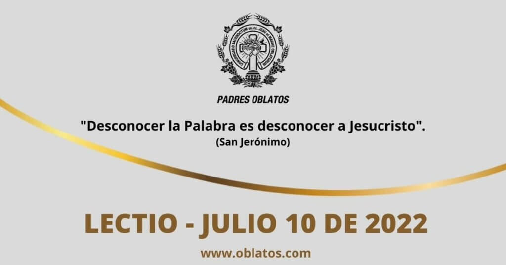 LECTIO JULIO 10 DE 2022